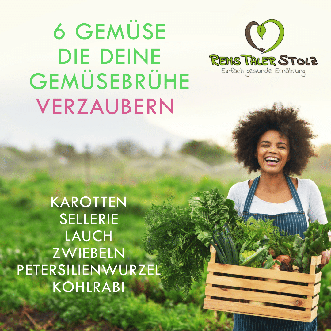 6 Gemüse die deine Gemüsebrühe verzaubern