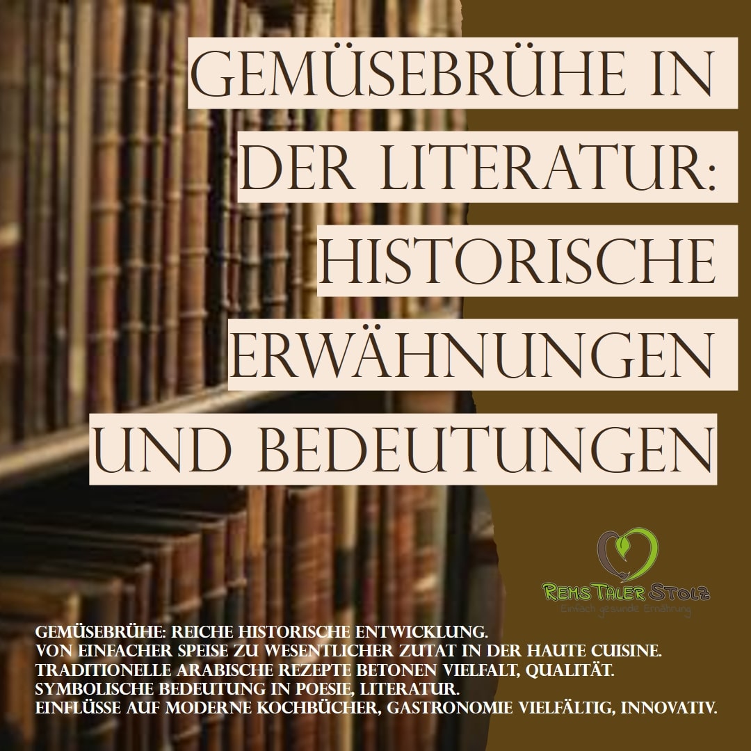 Gemüsebrühe in der Literatur: Historische Erwähnungen und Bedeutungen